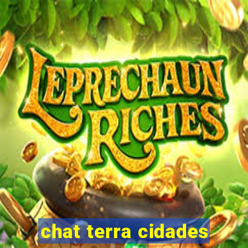 chat terra cidades